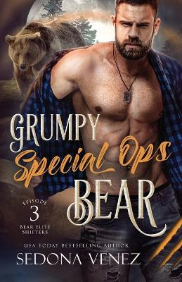 Grumpy Special Ops Bear: Episode 3 Sedona Venez 9781950364435