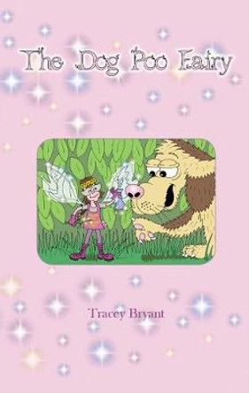 The Dog Poo Fairy Tracey Bryant 9781999798918