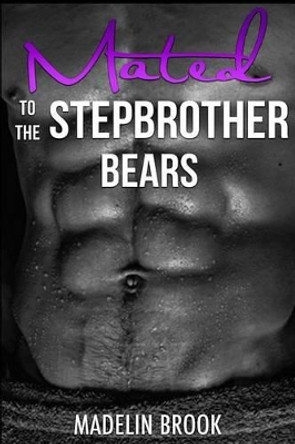 Mated to the Stepbrother Bears by Madelin Brook Mated to the Stepbrother Bears by Madelin Brook