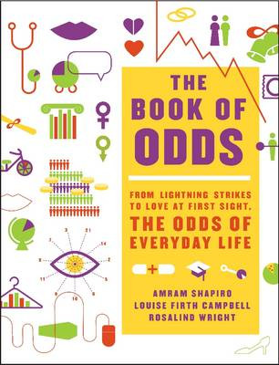 The Book of Odds: From Lightning Strikes to Love at First Sight, the Odds of Everyday Life Amram Shapiro 9780062060853