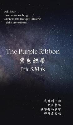 The Purple Ribbon Eric S Mak 9780228833895