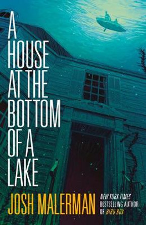 A House at the Bottom of a Lake Josh Malerman 9780593237779