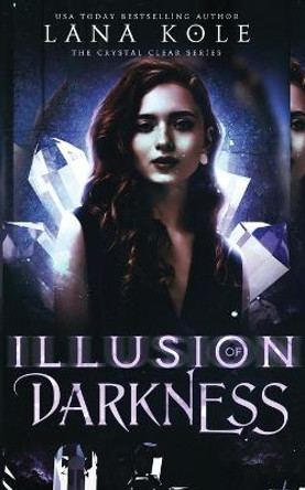 Illusion of Darkness by Lana Kole