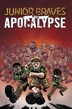 Junior Braves of the Apocalypse, Vol. 1: A Brave Is Brave Michael Tanner 9781620105269