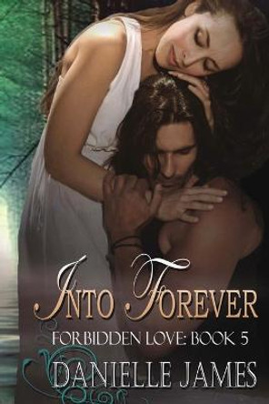 Into Forever by Danielle D James