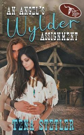 An Angel's Wylder Assignment by Tena Stetler