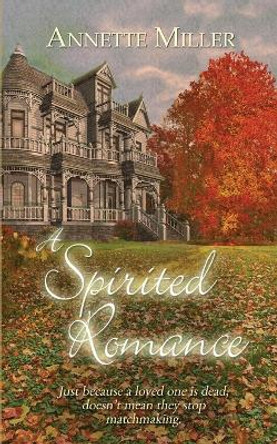 A Spirited Romance Annette Miller 9781509247066