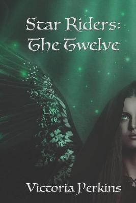 The Star Riders: The Twelve Victoria Perkins 9781516942855