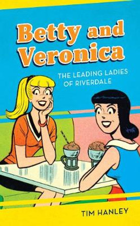 Betty and Veronica by Tim Hanley