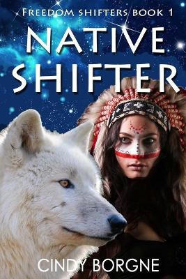 Native Shifter by Cindy Borgne