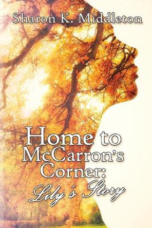 Home to McCarron's Corner by Sharon K Middleton