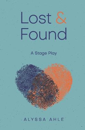 Lost and Found by Alyssa Ahle Lost and Found by Alyssa Ahle