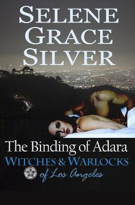 The Binding of Adara by Selene Grace Silver