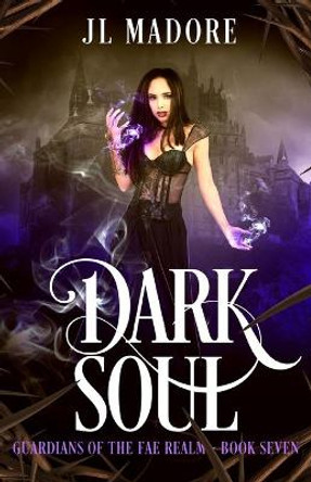 Dark Soul by Jl Madore Dark Soul by Jl Madore