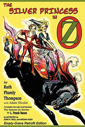 The Silver Princess in Oz: Empty-Grave Retrofit Edition Ruth Plumly Thompson 9781620890028