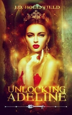 Unlocking Adeline by J D Hollyfield