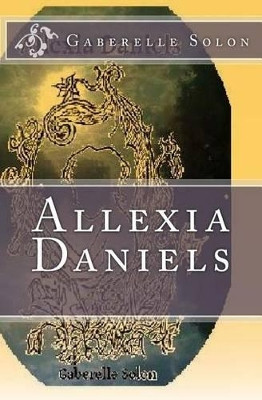 Allexia Daniels by Gaberelle L Solon