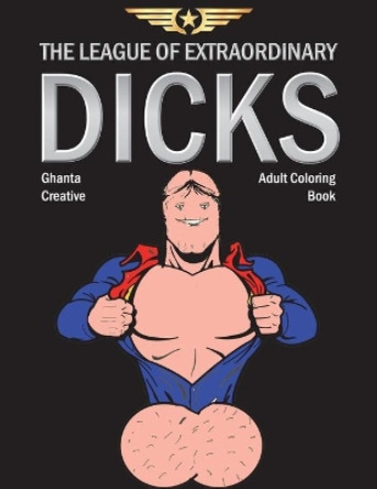 The League of Extraordinary Dicks by Ghanta Creative