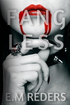 Fangless by E M Reders