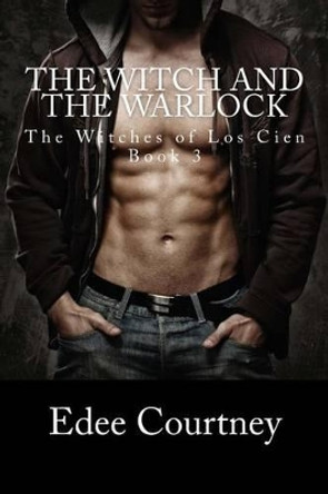 The Witch and the Warlock Edee Courtney 9781534989658