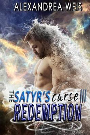 The Satyr's Curse III by Alexandrea Weis The Satyr's Curse III by Alexandrea Weis