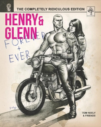 Henry & Glenn Forever & Ever: Completely Ridiculous Edition Tom Neely 9781621068402