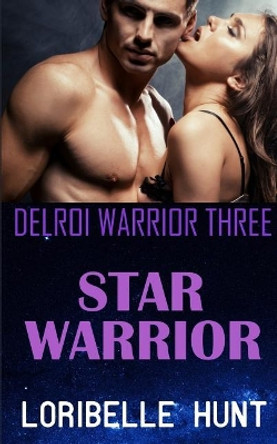 Star Warrior by Loribelle Hunt