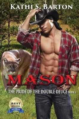 Mason: The Pride of the Double Deuce Kathi S Barton 9781629893235