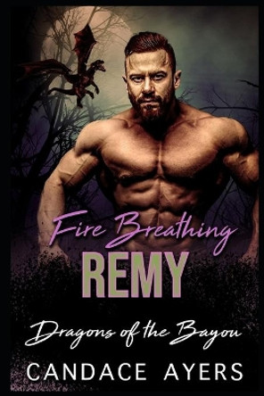 Fire Breathing Remy by Candace Ayers