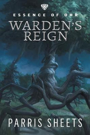 Warden's Reign: A Young Adult Fantasy Adventure Parris Sheets 9781622536535