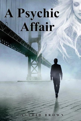 A Psychic Affair by Astrid Brown