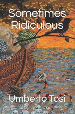 Sometimes Ridiculous by Umberto Tosi