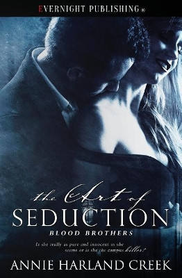 The Art of Seduction by Annie Harland Creek