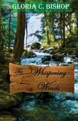 The Whispering Winds by Gloria C Bishop