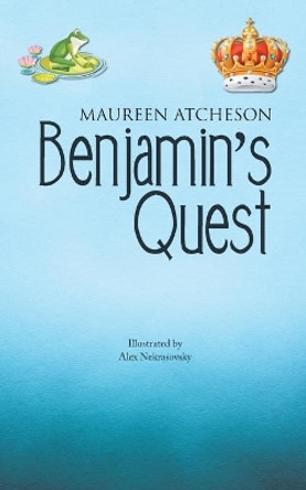 Benjamin's Quest by Maureen Atcheson Benjamin's Quest by Maureen Atcheson