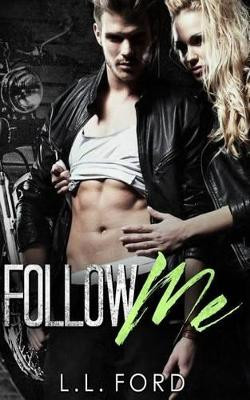 Follow Me by L L Ford