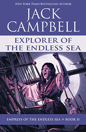 Explorer of the Endless Sea by Jack Campbell