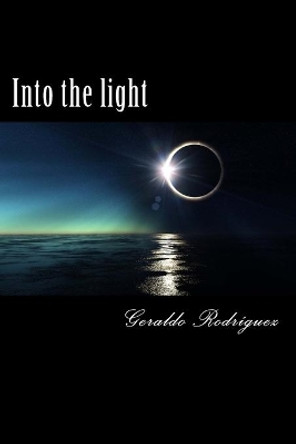 Into the light Gerardo Rodriguez 9781515115656