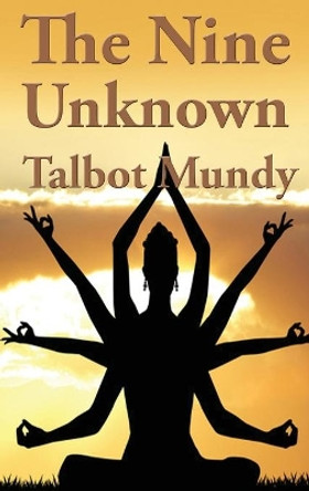 The Nine Unknown Talbot Mundy 9781515439974