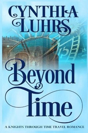 Beyond Time Cynthia Luhrs 9781079261509