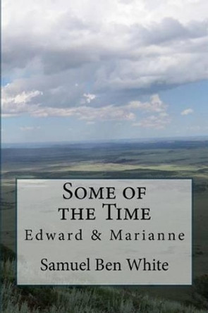 Some of the Time by Samuel Ben White