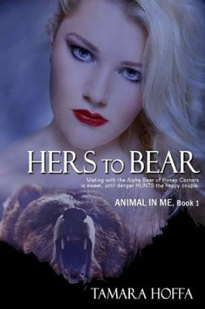 Hers to Bear Tamara Hoffa 9781517651978