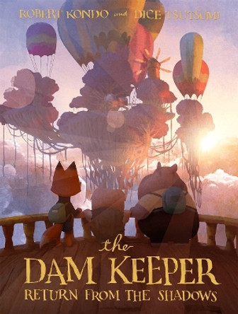 The Dam Keeper, Book 3: Return from the Shadows Robert Kondo 9781626724563