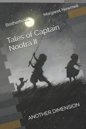 Another Dimension Tales of Captain Nootra II by Margaret Newmeli