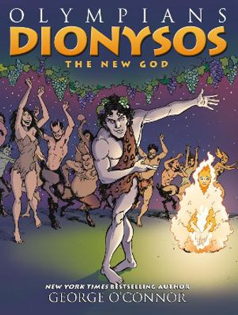 Olympians: Dionysos: The New God George O'Connor 9781626725300