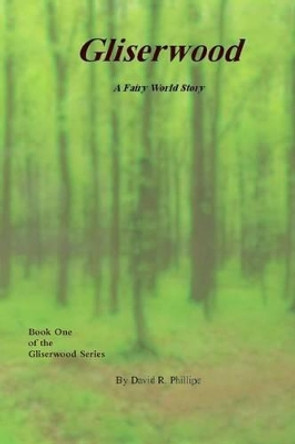Gliserwood by David R. Phillips