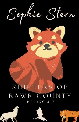 Shifters of Rawr County: Books 4-7 Sophie Stern 9798215127261