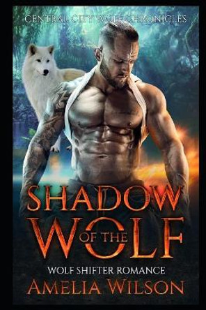 Shadow of the Wolf: Wolf Shifter Romance Amelia Wilson 9781096216261