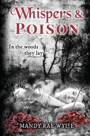 Whispers & Poison by Mandy Rae Wylie Whispers & Poison by Mandy Rae Wylie