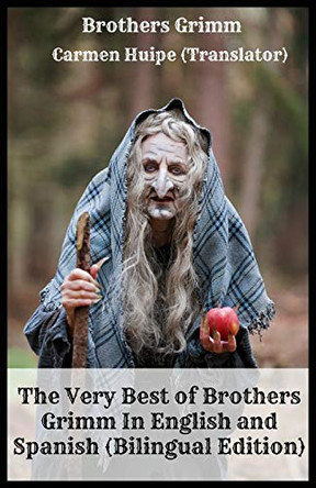 The Very Best of Brothers Grimm In English and Spanish (Bilingual Edition) Brothers Grimm 9781629170596